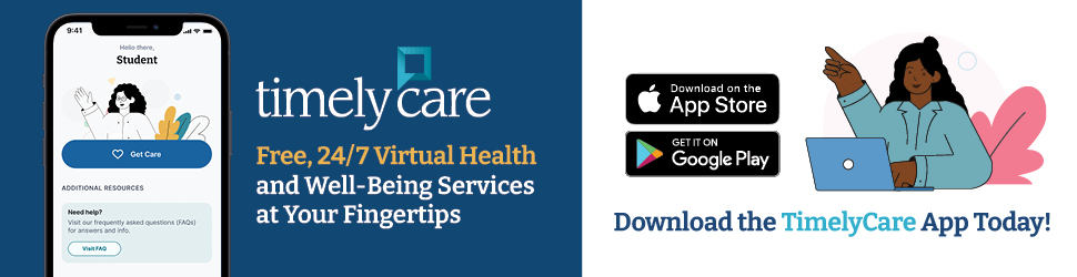 Banner image that shows a phone with the TimelyCare screen and says "Free, 24/7 Virtual Health and Well-Being Services at your Fingertips." The far right of the image shows buttons to download the app.