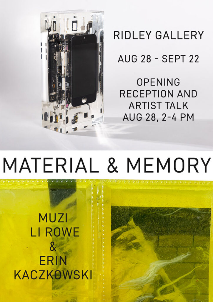 Material And Memory Art Exhibit by Muzi Li Rowe and Erin Kaczkowski
