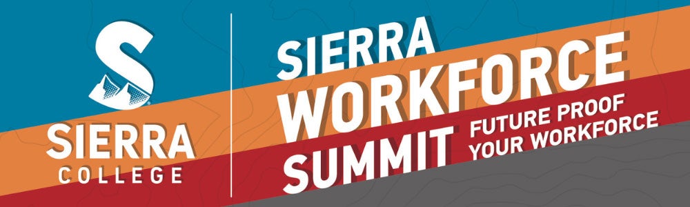 Sierra Workforce Summit: Future Proof Your Workforce